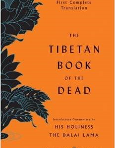 The Tibetan Book of the Dead: First Complete Translation