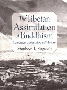 The Tibetan Assimilation of Buddhism: Conversion, Contestation, and Memory