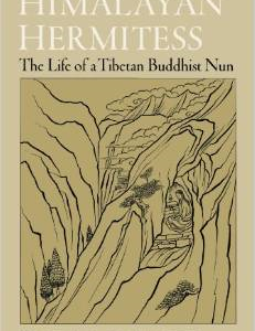 Himalayan Hermitess: The Life of a Tibetan Buddhist Nun