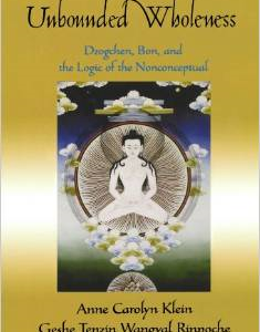 Unbounded Wholeness: Dzogchen, Bon, and the Logic of the Nonconceptual