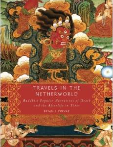 Travels in the Netherworld: Buddhist Popular Narratives of Death and the Afterlife in Tibet