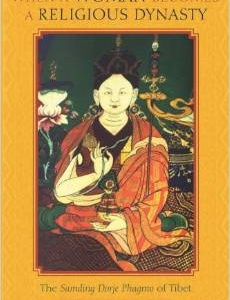 When a Woman Becomes a Religious Dynasty: The Samding Dorje Phagmo of Tibet