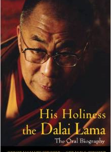 His Holiness the Dalai Lama: The Oral Biography