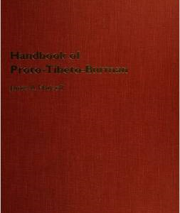 Handbook of Proto-Tibeto-Burman: System and Philosophy of Sino-Tibetan Reconstruction