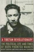 A Tibetan Revolutionary: The Political Life and Times of Bapa Phuntso Wangye