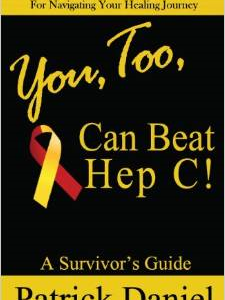 You, Too, Can Beat Hep C!: A Survivor's Guide