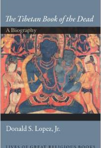 The Tibetan Book of the Dead: A Biography