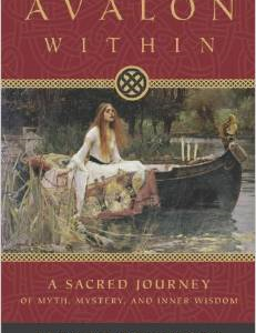 Avalon Within: A Sacred Journey of Myth, Mystery, and Inner Wisdom