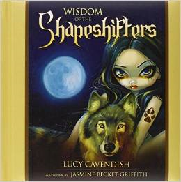 Wisdom of the Shapeshifters: Mystic Familiars for Times of Transformation & Change