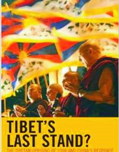 Tibet's Last Stand?: The Tibetan Uprising of 2008 and China's Response