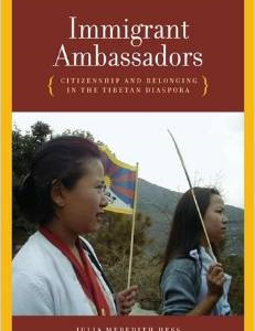 Immigrant Ambassadors: Citizenship and Belonging in the Tibetan Diaspora