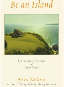 Be an Island: The Buddhist Practice of Inner Peace
