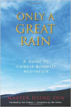 Only a Great Rain: A Guide to Chinese Buddhist Meditation 1 Only a Great Rain: A Guide to Chinese Buddhist Meditation
