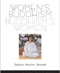 Women's Buddhism, Buddhism's Women: Tradition, Revision, Renewal