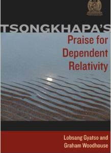 Tsongkhapa's Praise for Dependent Relativity