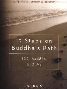 12 Steps on Buddha's Path: Bill, Buddha, and We: A Spiritual Journey of Recovery