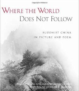 Where the World Does Not Follow: Buddhist China in Picture and Poem