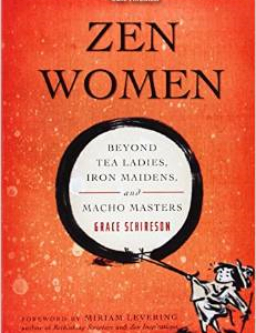 Zen Women: Beyond Tea Ladies, Iron Maidens, and Macho Masters