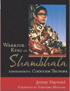 Warrior-King of Shambhala: Remembering Chogyam Trungpa