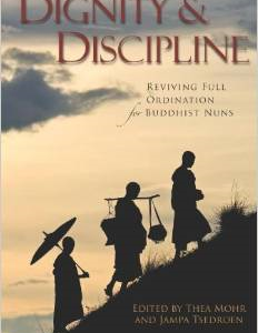 Dignity & Discipline: Reviving Full Ordination for Buddhist Nuns