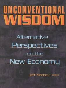 Unconventional Wisdom: Alternate Perspectives on the New Economy