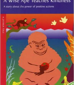 A Wise Ape Teaches Kindness: A Story about the Power of Positive Actions
