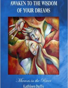 Awaken to the Wisdom of Your Dreams: Mirrors in the River