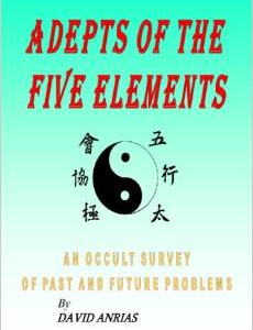 Adepts of the Five Elements: An Occult Survey of Past and Future Problems