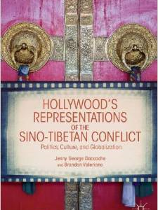 Hollywood's Representations of the Sino-Tibetan Conflict: Politics, Culture, and Globalization