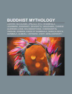 Buddhist Mythology: Lakshmi, Mucalinda, Apalala, Diyu, Shambhala, Udumbara, Saraswati, Devadatta, Vasudhara, Chinese Guardian Lions