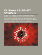 Vajrayana Buddhist Schools: Schools of Tibetan Buddhism, Shingon Buddhism, Tendai, Kagyu, Dzogchen, Nyingma, Bon, Tachikawa-Ryu