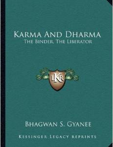 Karma and Dharma: The Binder, the Liberator