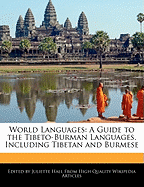 World Languages: A Guide to the Tibeto-Burman Languages, Including Tibetan and Burmese