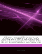 Articles on 1922 Books, Including: 1922 in Literature, Just William, Seven Pillars of Wisdom, Public Opinion, History of Woman Suffrage, a Laboratory Manual for Comparative Vertebrate Anatomy, Artistry of the Mentally Ill