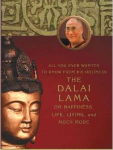 All You Ever Wanted to Know from His Holiness the Dalai Lama on Happiness, Life, Living, and Much More: Conversations with Rajiv Mehrotra