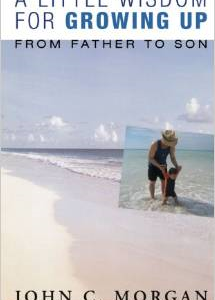 A Little Wisdom for Growing Up: From Father to Son