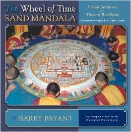 The Wheel of Time Sand Mandala, New Revised Edition: Visual Scripture of Tibetan Buddhism