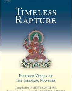 Timeless Rapture: Inspired Verse from the Shangpa Masters