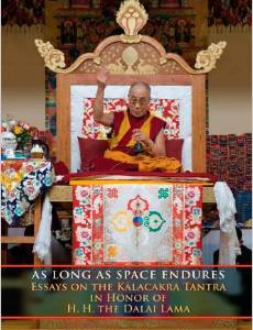 As Long as Space Endures: Essays on the Kalacakra Tantra in Honor of H.H. the Dalai Lama