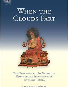 When the Clouds Part: The Uttaratantra and Its Meditative Tradition as a Bridge Between Sutra and Tantra
