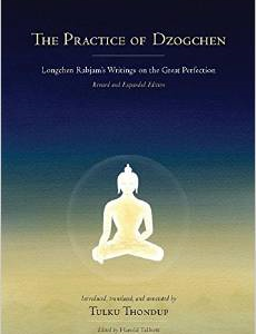 The Practice of Dzogchen: Longchen Rabjam's Writings on the Great Perfection