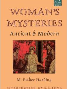 Woman's Mysteries: Ancient and Modern