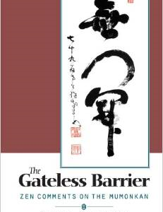 Gateless Barrier: Zen Comments on the Mumonkan