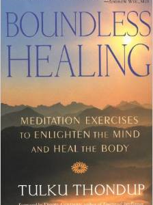 Boundless Healing: Medittion Exercises to Enlighten the Mind and Heal the Body