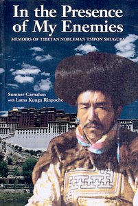 In the Presence of My Enemies: Memoirs of a Tibetan Nobleman