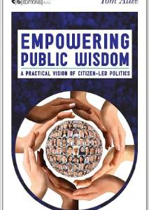 Empowering Public Wisdom: A Practical Vision of Citizen-Led Politics