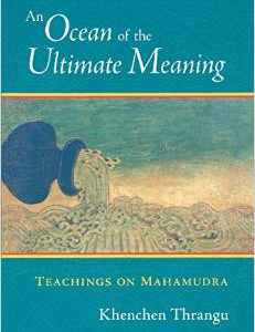 An Ocean of the Ultimate Meaning: Teachings on Mahamudra