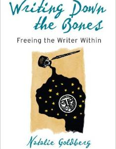 Writing Down the Bones: Freeing the Writer Within