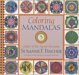 Coloring Mandalas 3: Circles of the Sacred Feminine