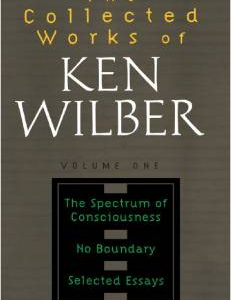 Collected Works of Ken Wilber, Volume 1